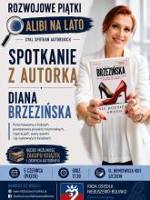 Rozwojowe piątki: Alibi na lato - Spotkanie z Dianą Brzezińską - plakat